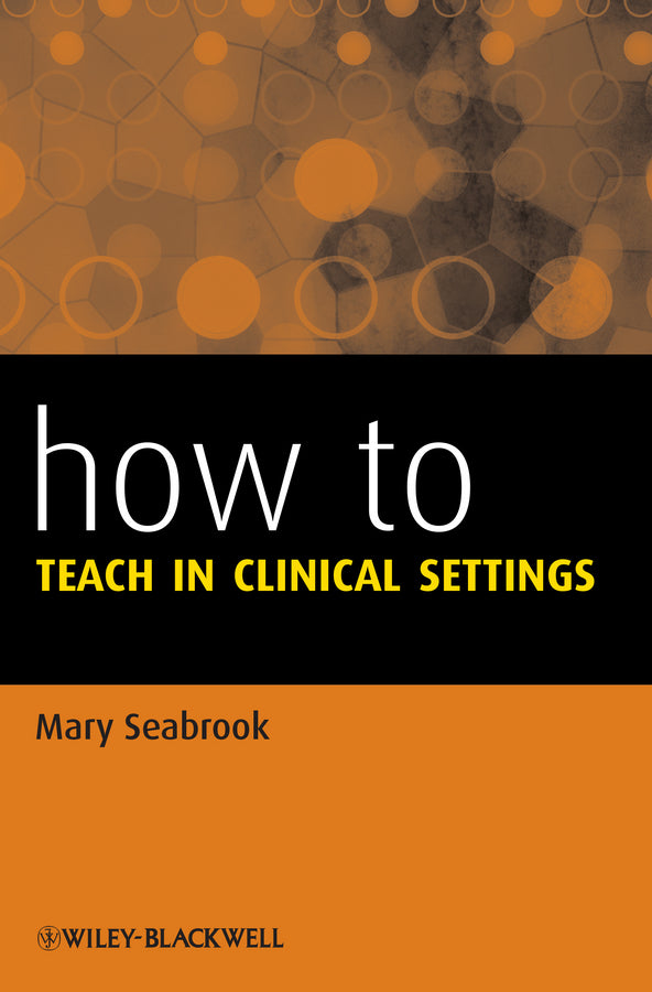 How to Teach in Clinical Settings (Paperback / softback) 9781118620939