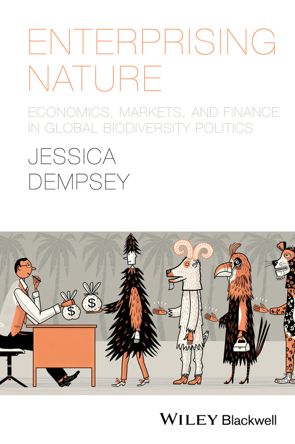 Enterprising Nature; Economics, Markets, and Finance in Global Biodiversity Politics (Hardback) 9781118640609