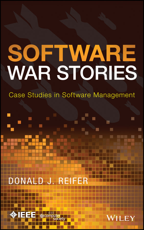 Software War Stories; Case Studies in Software Management (Hardback) 9781118650721
