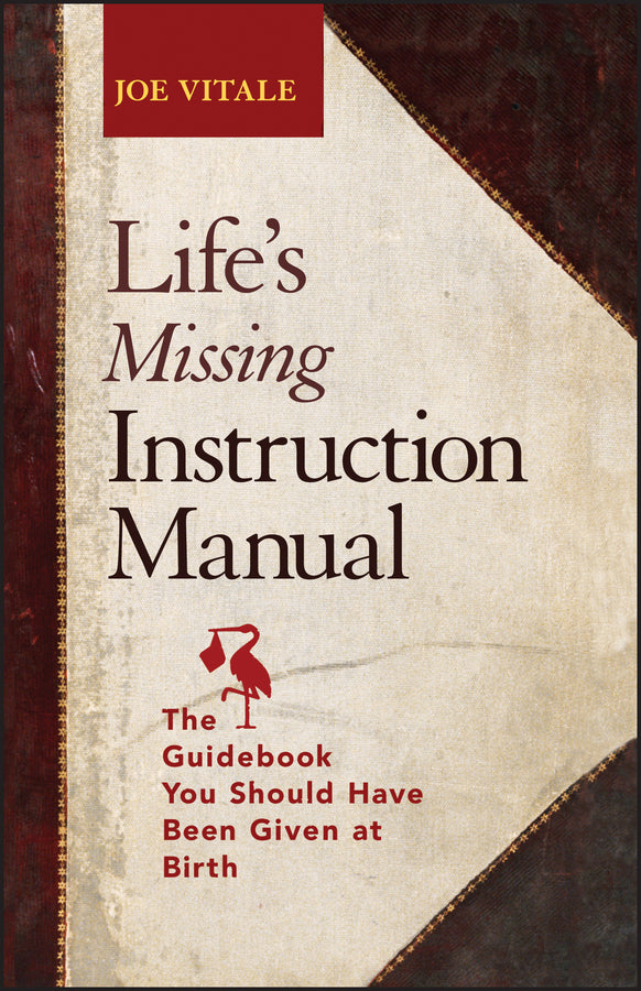 Life's Missing Instruction Manual; The Guidebook You Should Have Been Given at Birth (Paperback / softback) 9781118659663