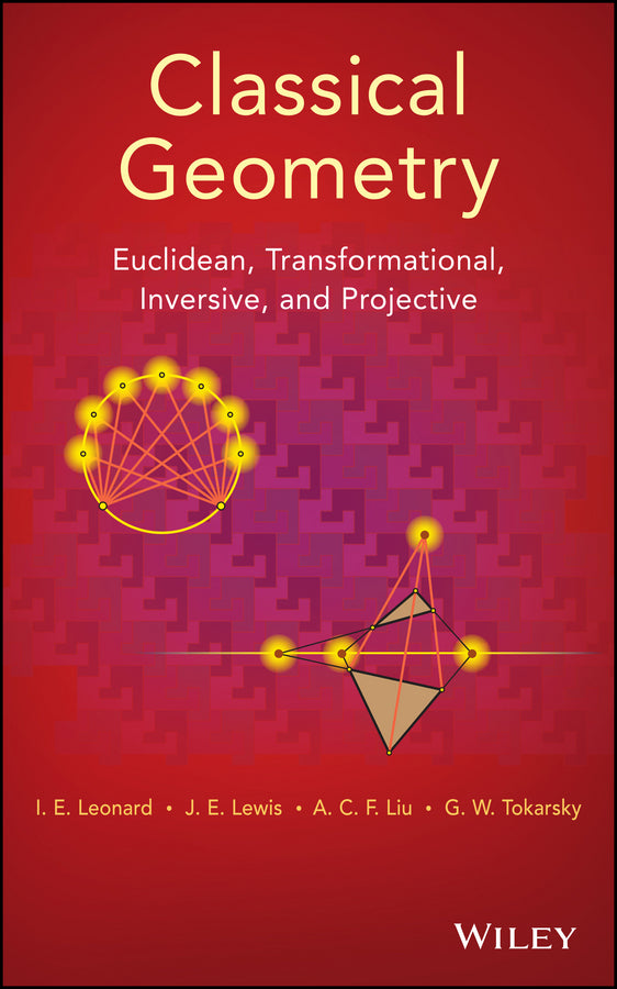 Classical Geometry; Euclidean, Transformational, Inversive, and Projective (Hardback) 9781118679197