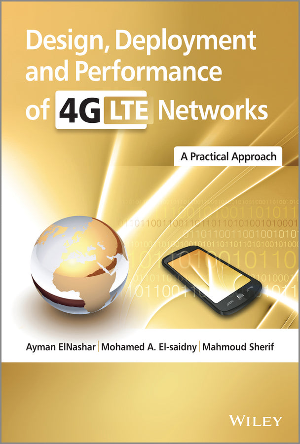 Design, Deployment and Performance of 4G-LTE Networks; A Practical Approach (Hardback) 9781118683217