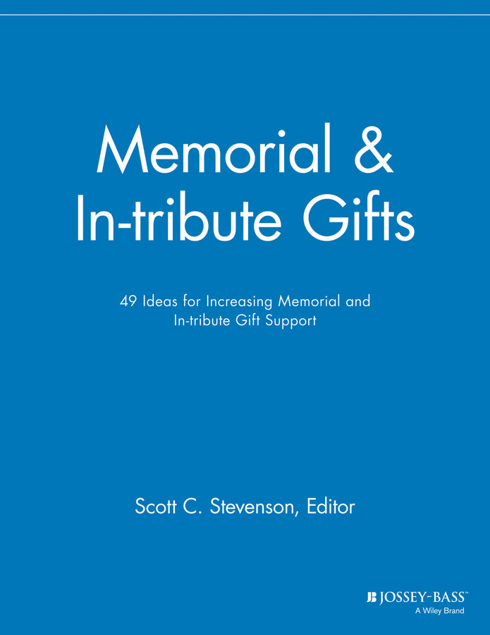 Memorial and In-tribute Gifts; 49 Ideas for Increasing Memorial and In-tribute Gift Support (Paperback / softback) 9781118690529