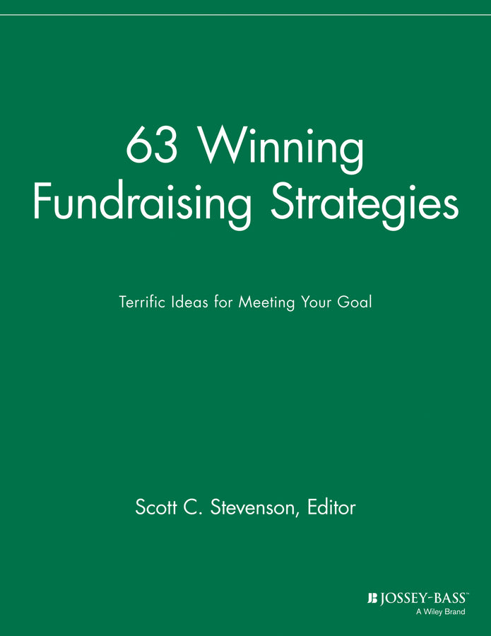 63 Winning Fundraising Strategies; Terrific Ideas for Meeting Your Goal (Paperback / softback) 9781118690673