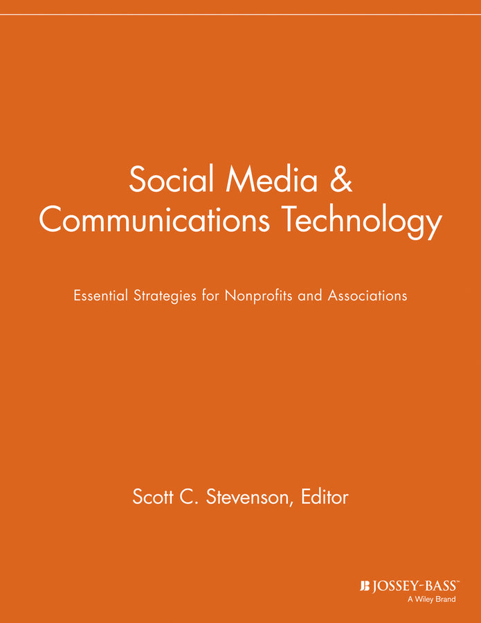 Social Media and Communications Technology; Essential Strategies for Nonprofits and Associations (Paperback / softback) 9781118691526