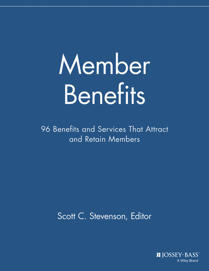 Member Benefits; 96 Benefits and Services That Attract and Retain Members (Paperback / softback) 9781118691984