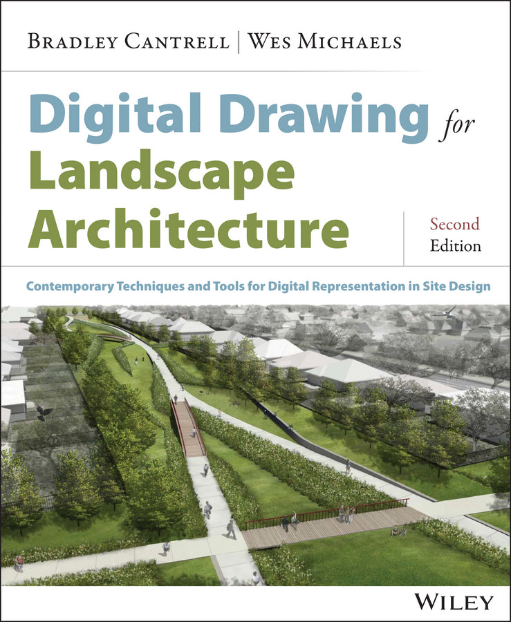 Digital Drawing for Landscape Architecture; Contemporary Techniques and Tools for Digital Representation in Site Design (Paperback / softback) 9781118693186