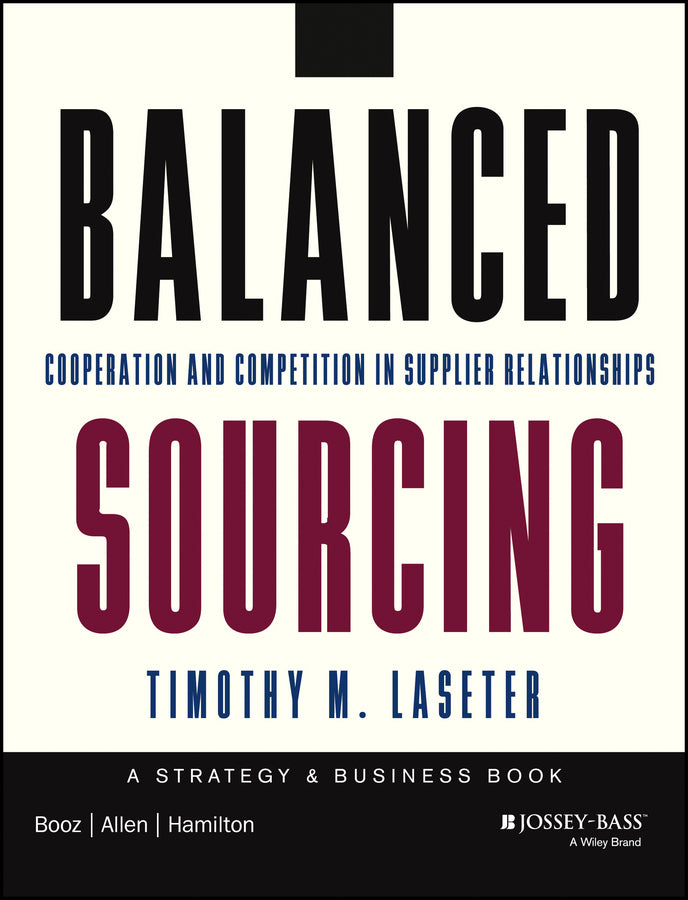 Balanced Sourcing; Cooperation and Competition in Supplier Relationships (Paperback / softback) 9781118694879