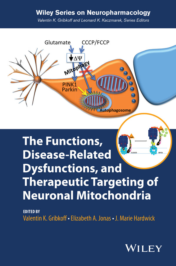 The Functions, Disease-Related Dysfunctions, and Therapeutic Targeting of Neuronal Mitochondria (Hardback) 9781118709238