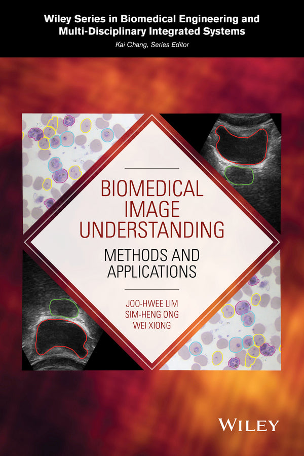 Biomedical Image Understanding; Methods and Applications (Hardback) 9781118715154