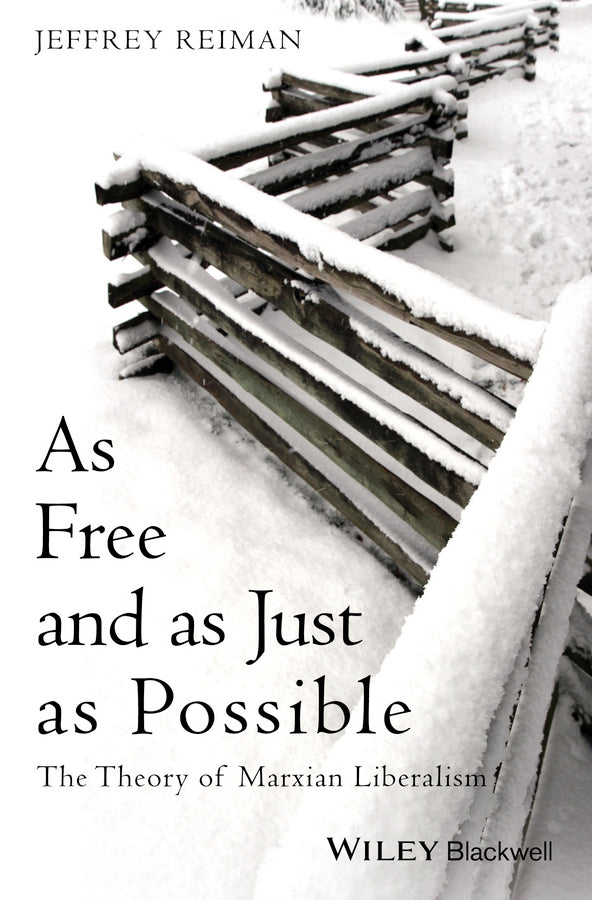 As Free and as Just as Possible; The Theory of Marxian Liberalism (Paperback / softback) 9781118720387
