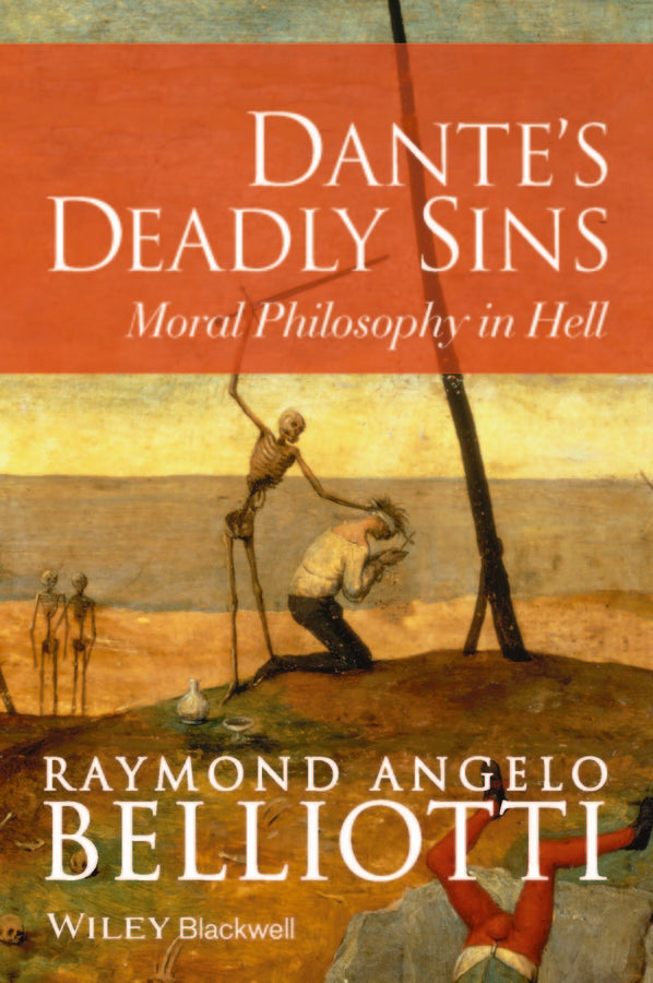Dante's Deadly Sins; Moral Philosophy In Hell (Paperback / softback) 9781118720417