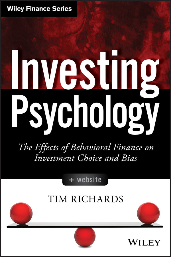 Investing Psychology, + Website; The Effects of Behavioral Finance on Investment Choice and Bias (Hardback) 9781118722190