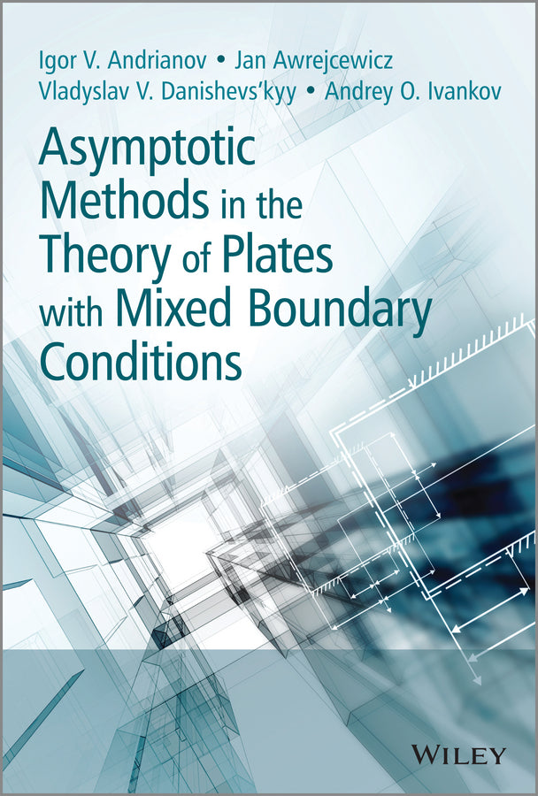Asymptotic Methods in the Theory of Plates with Mixed Boundary Conditions (Hardback) 9781118725191