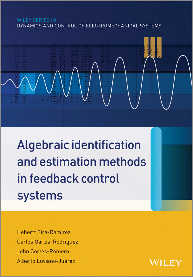 Algebraic Identification and Estimation Methods in Feedback Control Systems (Hardback) 9781118730607