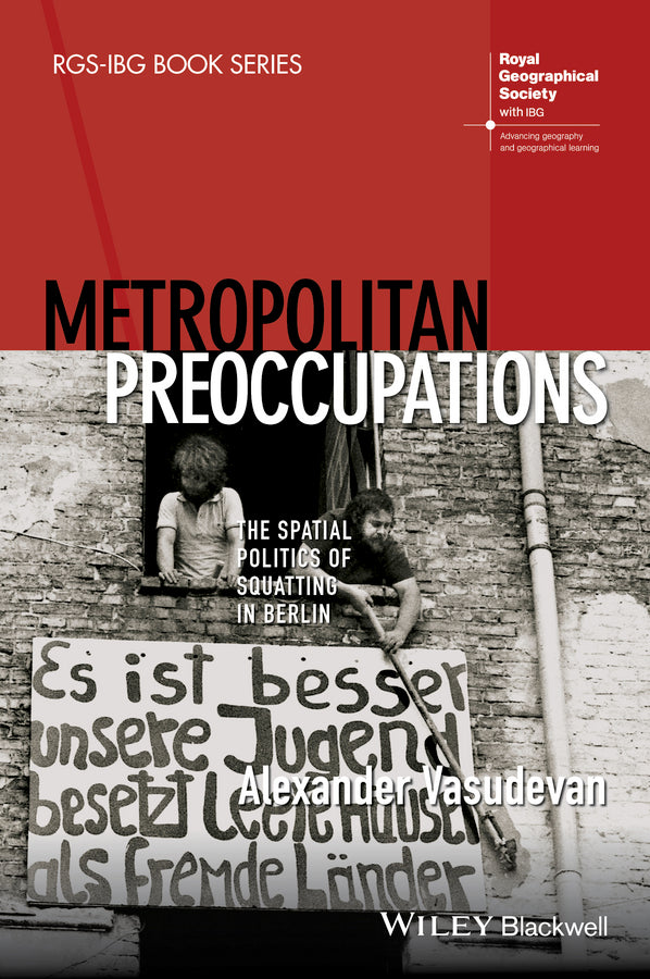 Metropolitan Preoccupations; The Spatial Politics of Squatting in Berlin (Paperback / softback) 9781118750605