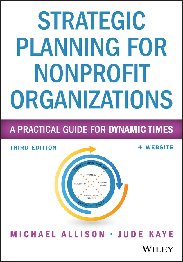 Strategic Planning for Nonprofit Organizations; A Practical Guide for Dynamic Times (Paperback / softback) 9781118768143