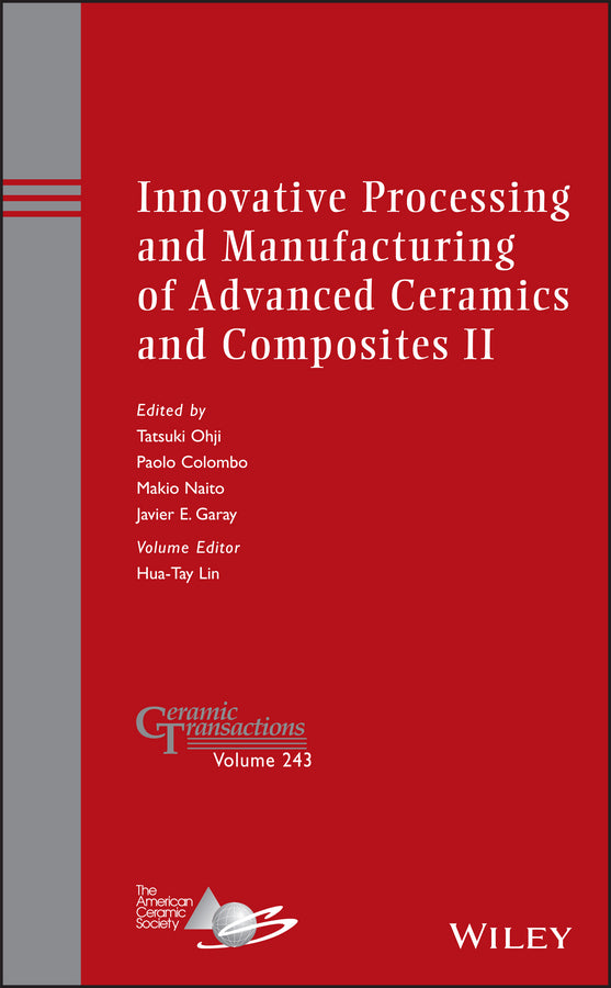 Innovative Processing and Manufacturing of Advanced Ceramics and Composites II (Hardback) 9781118771501