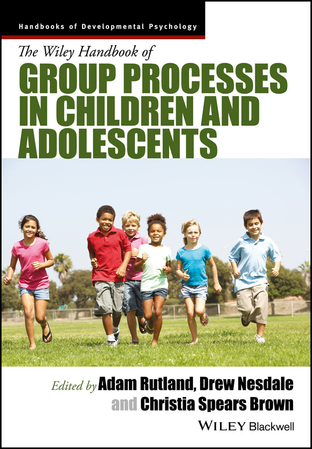 The Wiley Handbook of Group Processes in Children and Adolescents (Hardback) 9781118773161