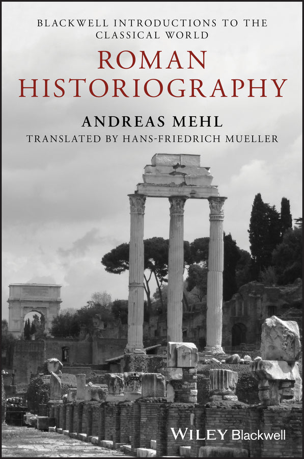 Roman Historiography; An Introduction to its Basic Aspects and Development (Paperback / softback) 9781118785133