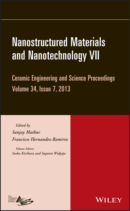 Nanostructured Materials and Nanotechnology VII, Volume 34, Issue 7 (Hardback) 9781118807620