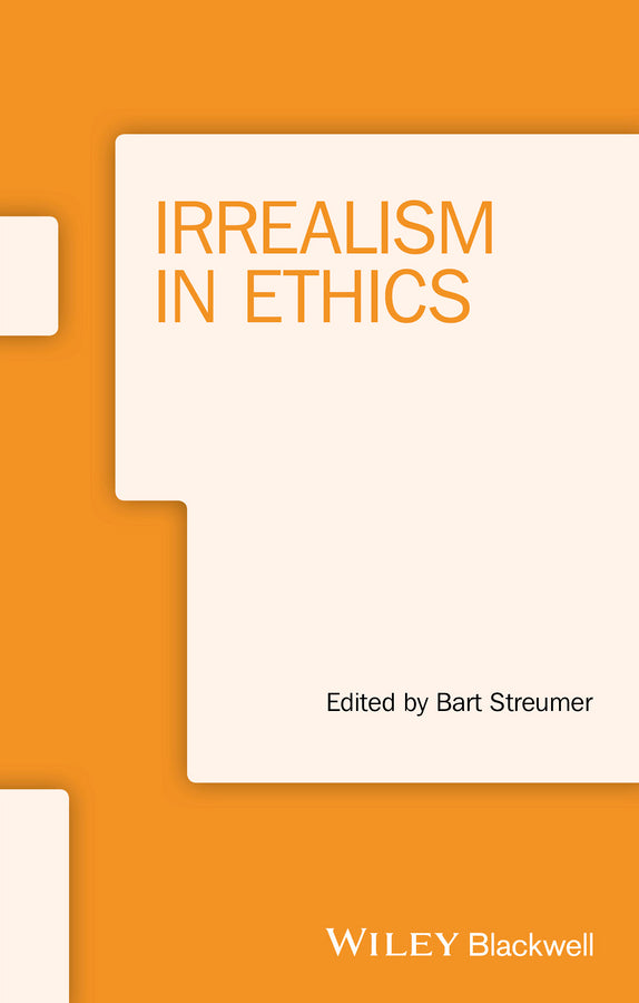 Irrealism in Ethics (Paperback / softback) 9781118837412