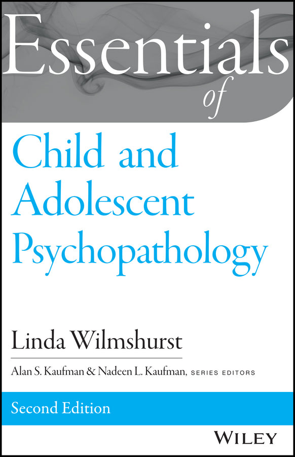 Essentials of Child and Adolescent Psychopathology (Paperback / softback) 9781118840191