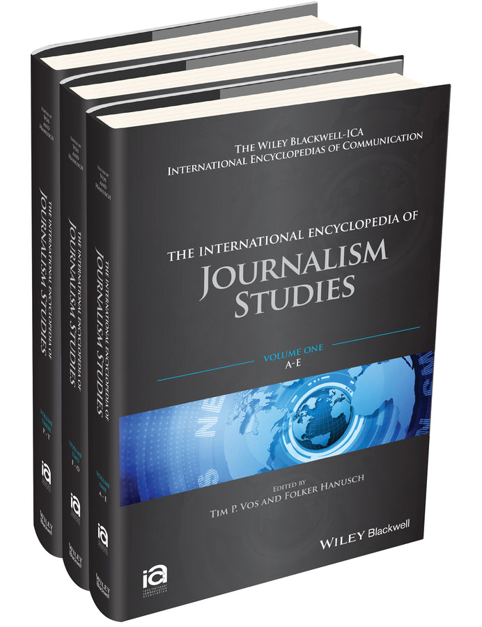 The International Encyclopedia of Journalism Studies, 3 Volume Set; 3 Volume Set (Hardback) 9781118841679