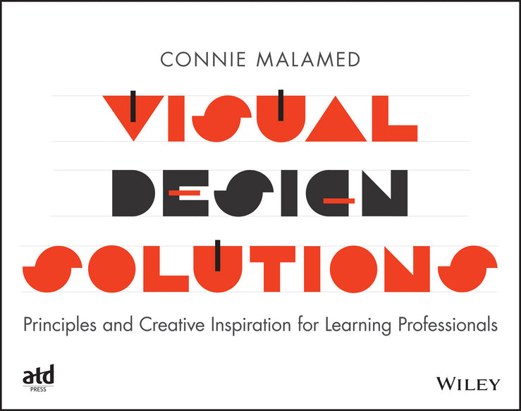 Visual Design Solutions; Principles and Creative Inspiration for Learning Professionals (Paperback / softback) 9781118863565