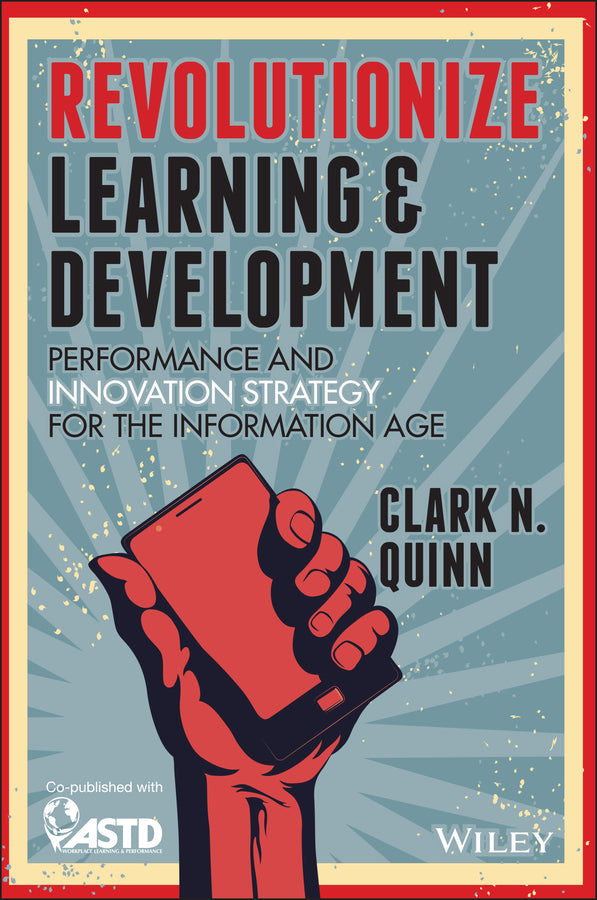 Revolutionize Learning & Development; Performance and Innovation Strategy for the Information Age (Paperback / softback) 9781118863619