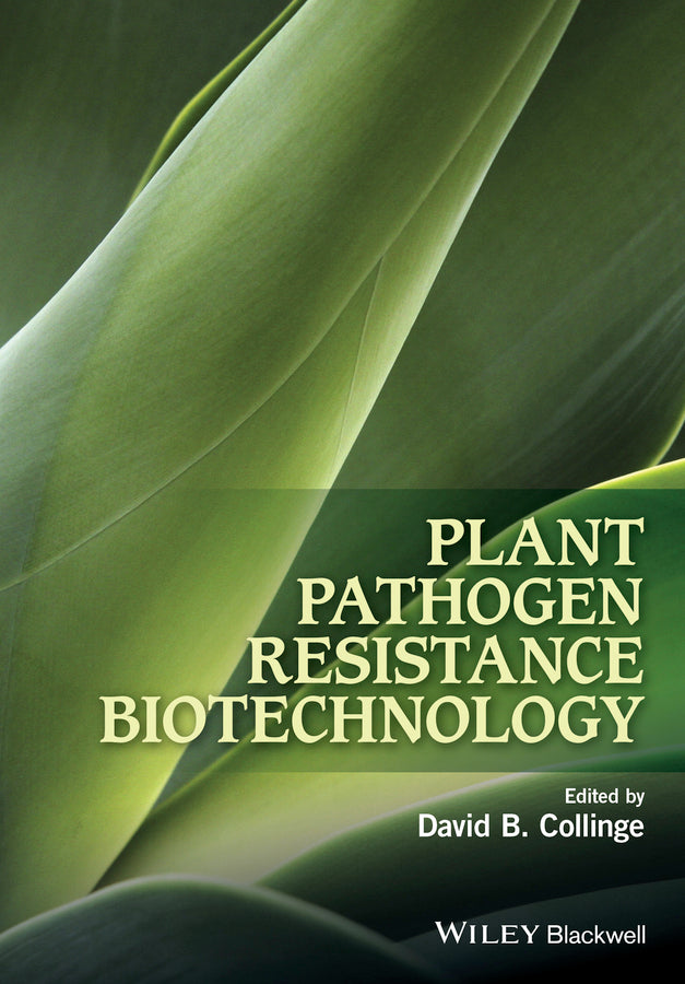 Plant Pathogen Resistance Biotechnology (Hardback) 9781118867761