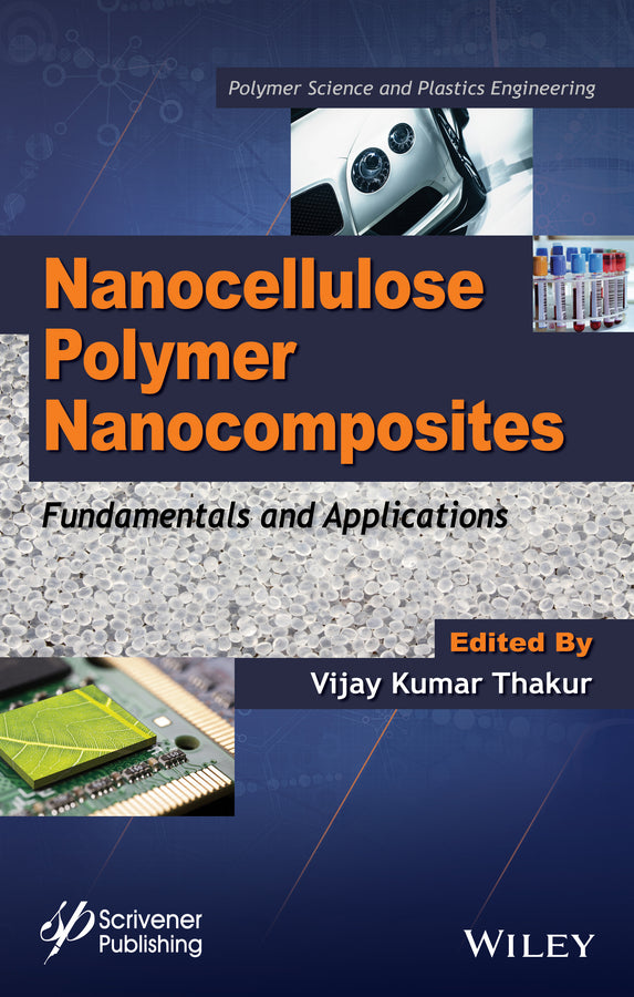 Nanocellulose Polymer Nanocomposites; Fundamentals and Applications (Hardback) 9781118871904