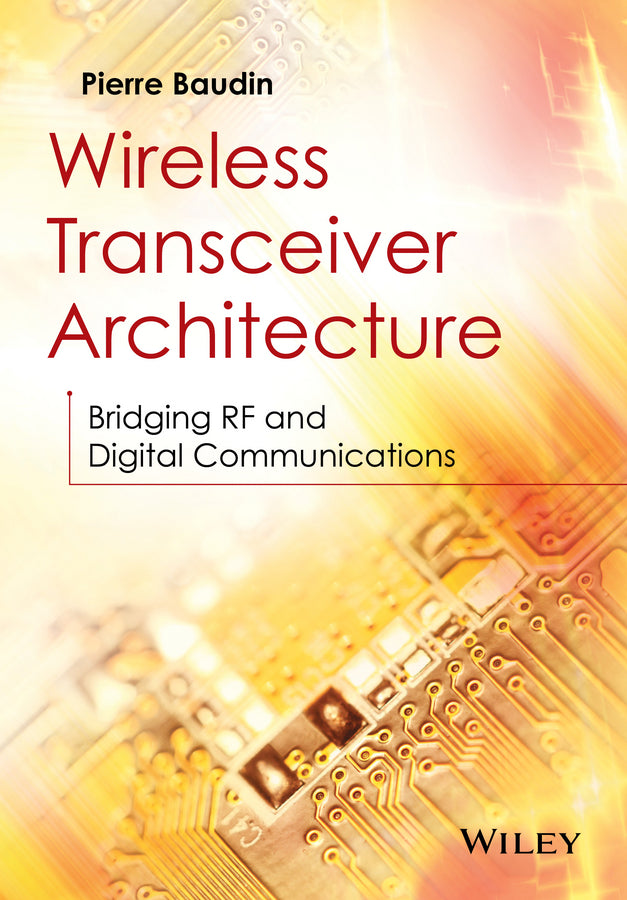 Wireless Transceiver Architecture; Bridging RF and Digital Communications (Hardback) 9781118874820