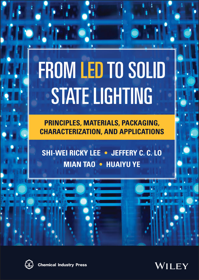 From LED to Solid State Lighting; Principles, Materials, Packaging, Characterization, and Applications (Hardback) 9781118881477
