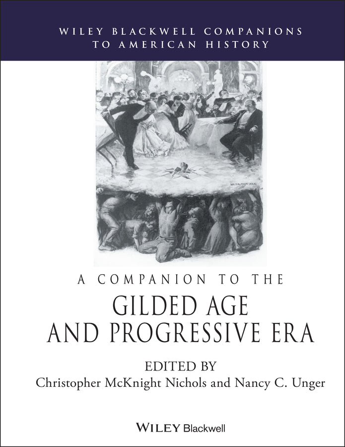 A Companion to the Gilded Age and Progressive Era (Hardback) 9781118913963