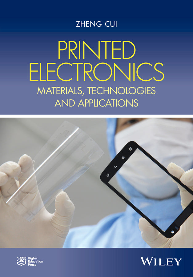 Printed Electronics; Materials, Technologies and Applications (Hardback) 9781118920923