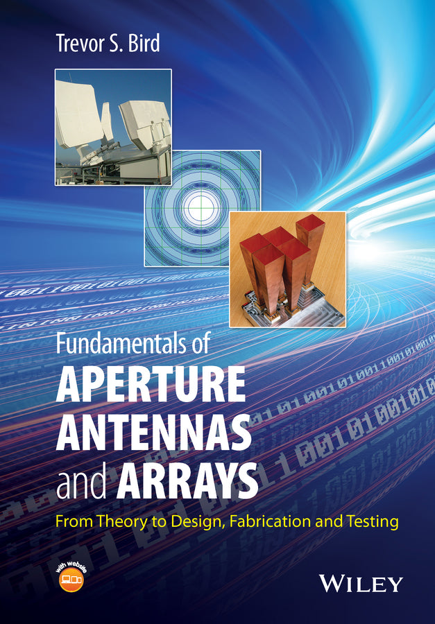 Fundamentals of Aperture Antennas and Arrays; From Theory to Design, Fabrication and Testing (Hardback) 9781118923566