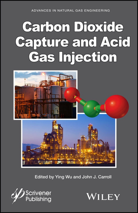 Carbon Dioxide Capture and Acid Gas Injection (Hardback) 9781118938669