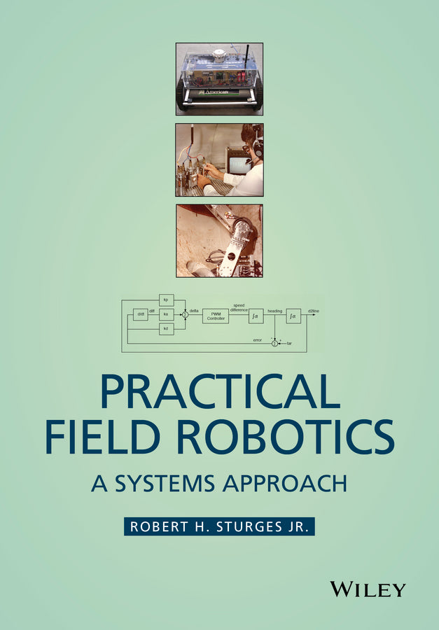 Practical Field Robotics; A Systems Approach (Hardback) 9781118941140