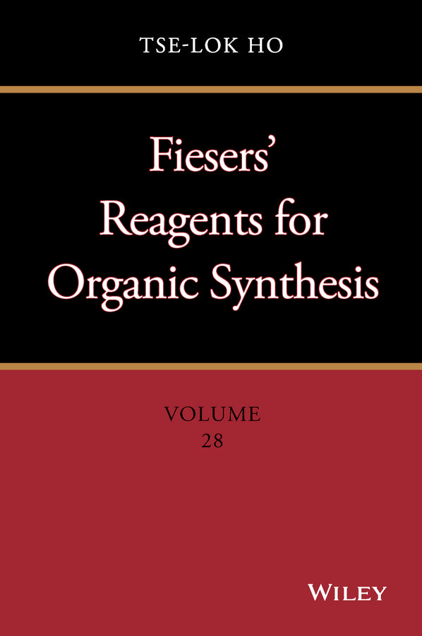 Fiesers' Reagents for Organic Synthesis, Volume 28 (Hardback) 9781118942802