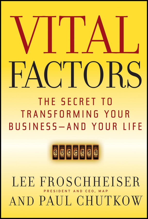 Vital Factors; The Secret to Transforming Your Business - And Your Life (Paperback / softback) 9781118952245