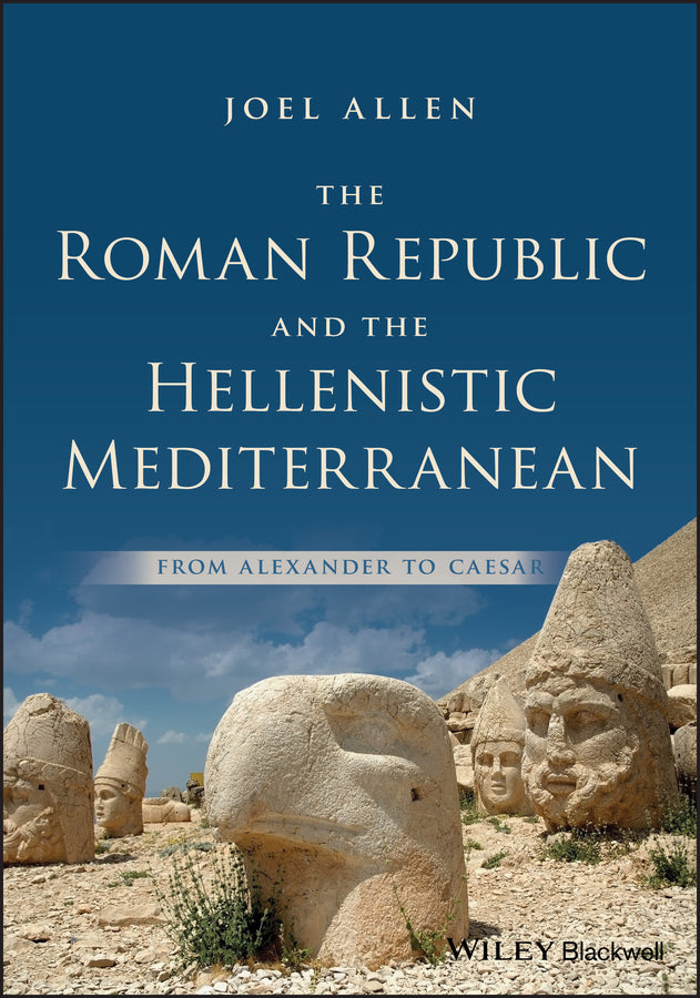 The Roman Republic and the Hellenistic Mediterranean; From Alexander to Caesar (Paperback / softback) 9781118959343