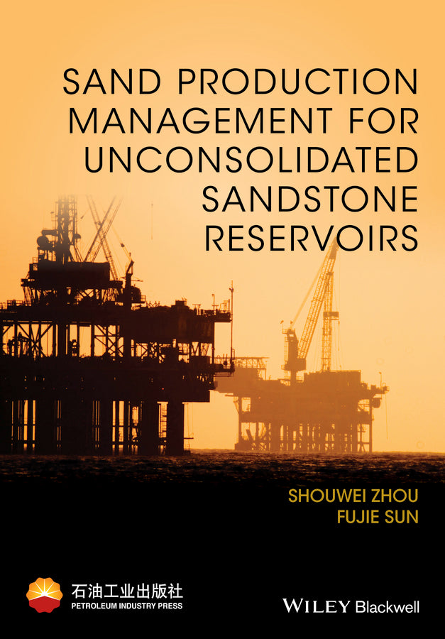 Sand Production Management for Unconsolidated Sandstone Reservoirs (Hardback) 9781118961896