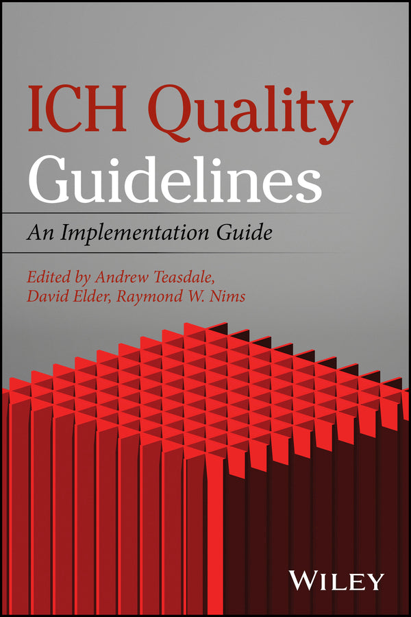 ICH Quality Guidelines; An Implementation Guide (Hardback) 9781118971116