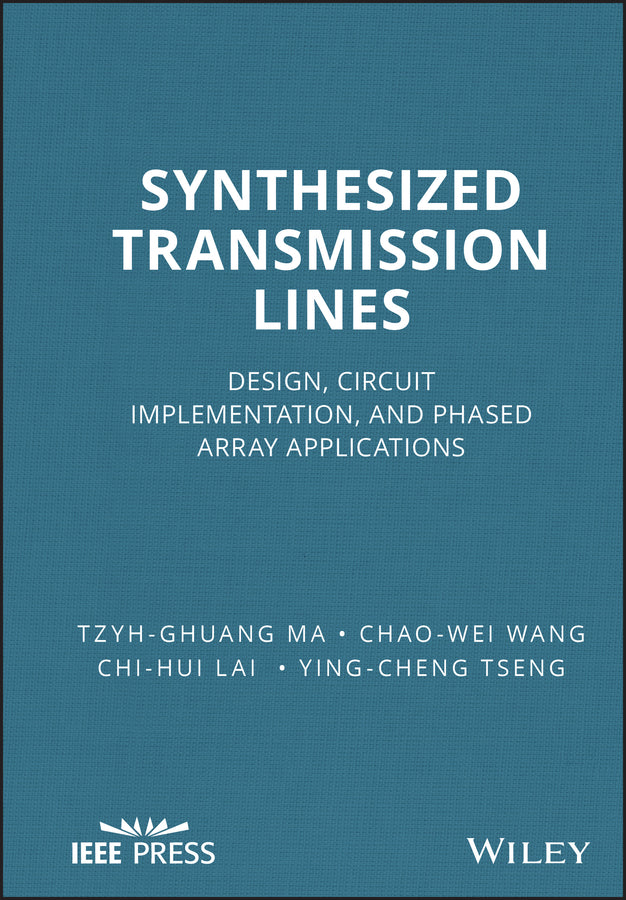 Synthesized Transmission Lines; Design, Circuit Implementation, and Phased Array Applications (Hardback) 9781118975725