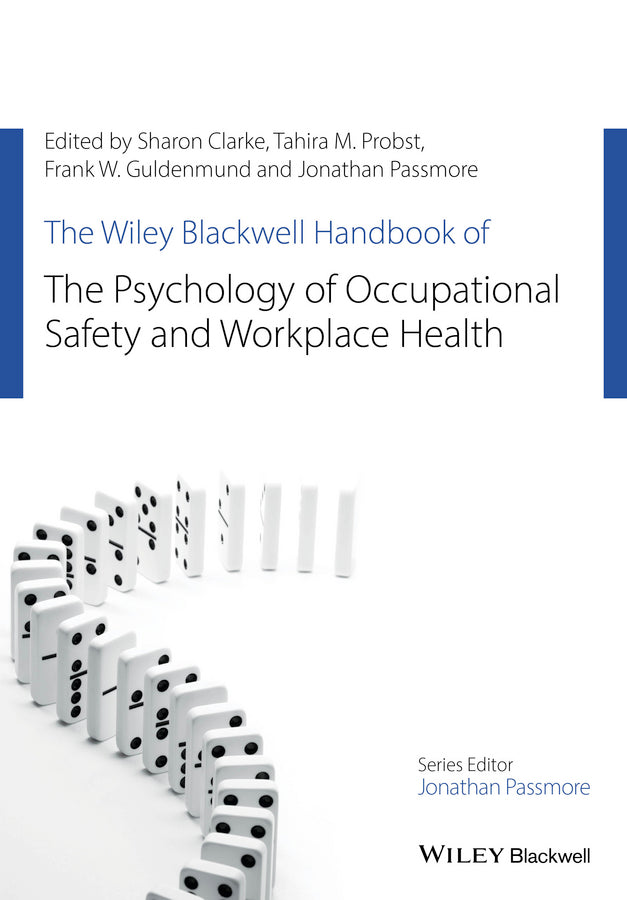 The Wiley Blackwell Handbook of the Psychology of Occupational Safety and Workplace Health (Hardback) 9781118978986