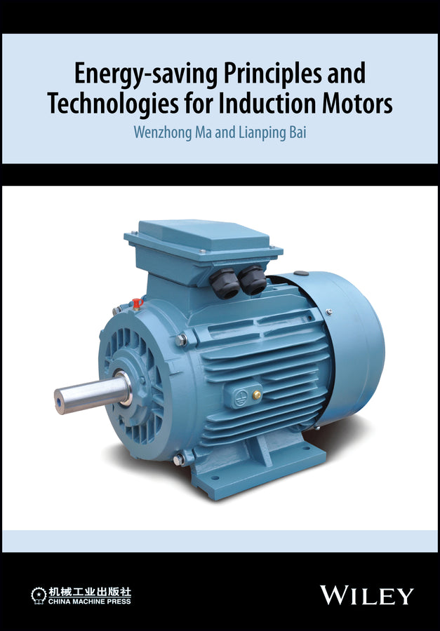 Energy-saving Principles and Technologies for Induction Motors (Hardback) 9781118981030