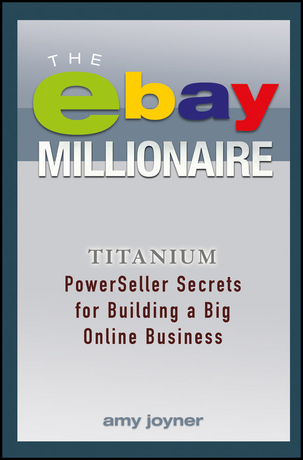 The eBay Millionaire; Titanium PowerSeller Secrets for Building a Big Online Business (Paperback / softback) 9781118982051