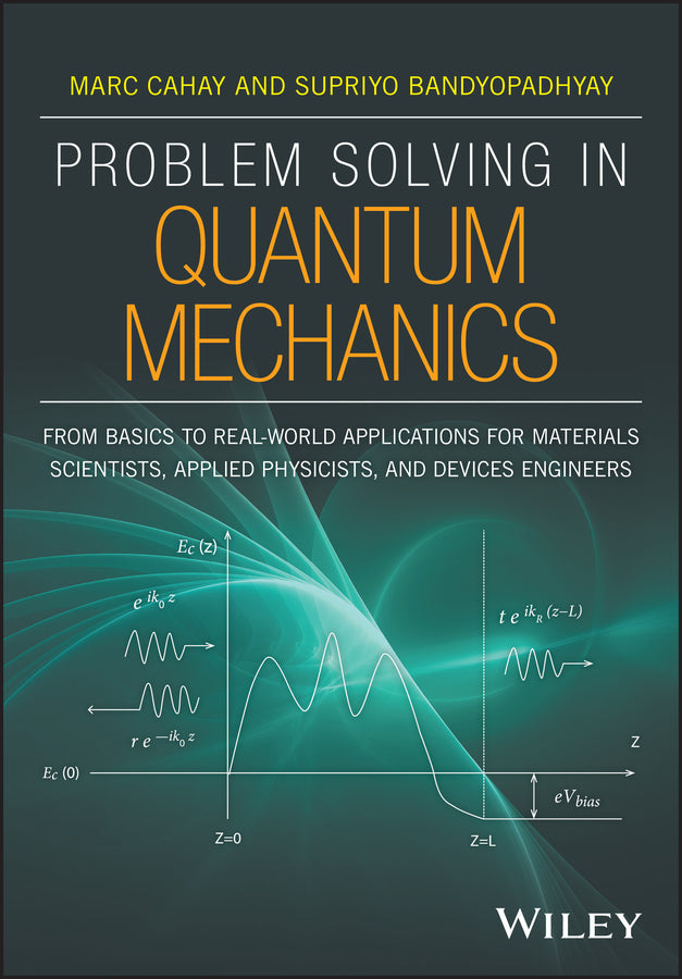 Problem Solving in Quantum Mechanics; From Basics to Real-World Applications for Materials Scientists, Applied Physicists, and Devices Engineers (Paperback / softback) 9781118988756