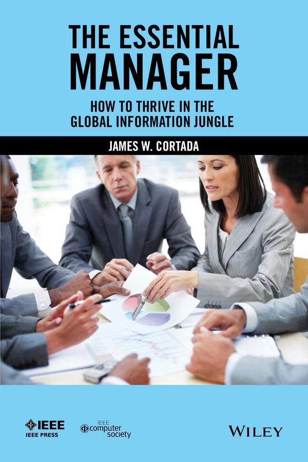 The Essential Manager; How to Thrive in the Global Information Jungle (Paperback / softback) 9781119002772